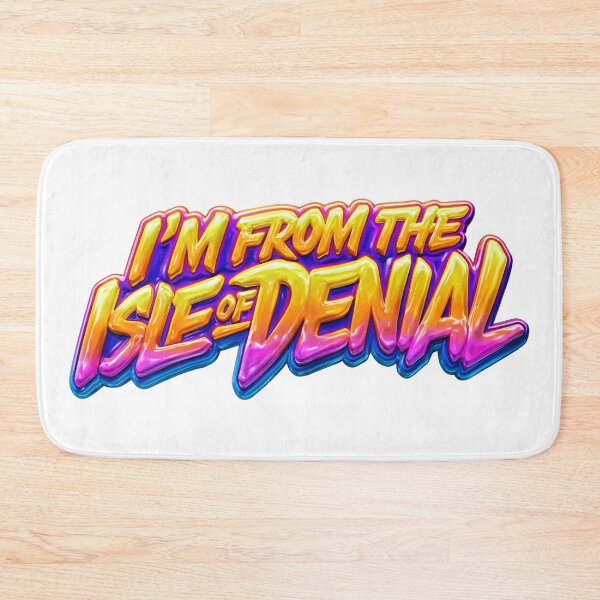 Item preview, I'm from the Isle of Denial designed and sold by that summer of ours.