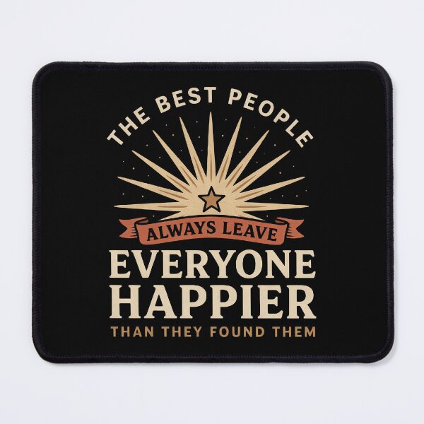 Item preview, The Best People Always Leave Everyone Happier Gift designed and sold by Say It With Ink.