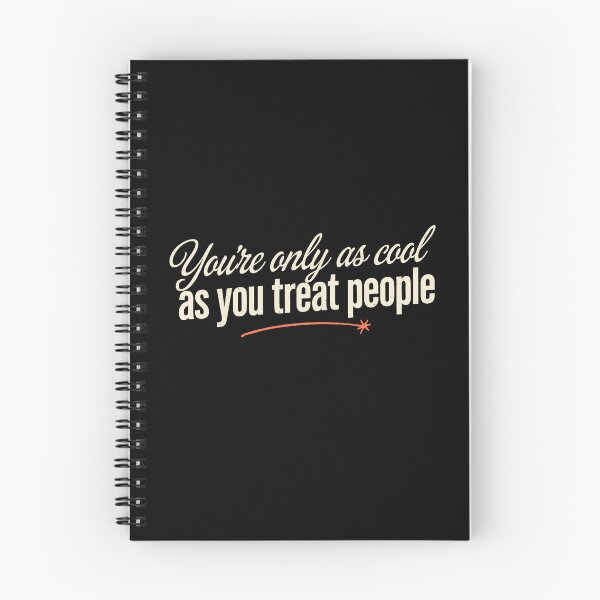 Item preview, You're Only As Cool As You Treat People Positivity designed and sold by Say It With Ink.