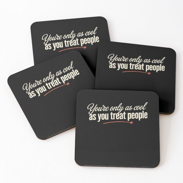 Item preview, You're Only As Cool As You Treat People Positivity designed and sold by Say It With Ink.