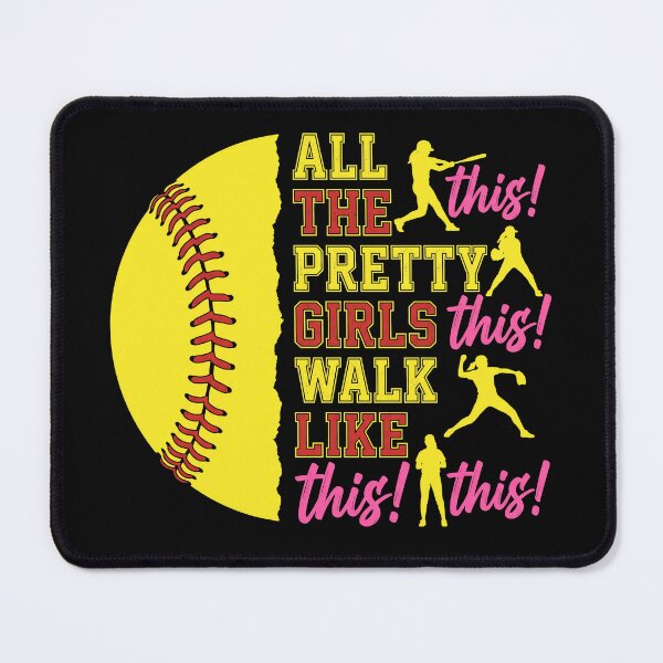 Item preview, All The Pretty Girls Walk Like This Softball Pitcher designed and sold by MizoX7.