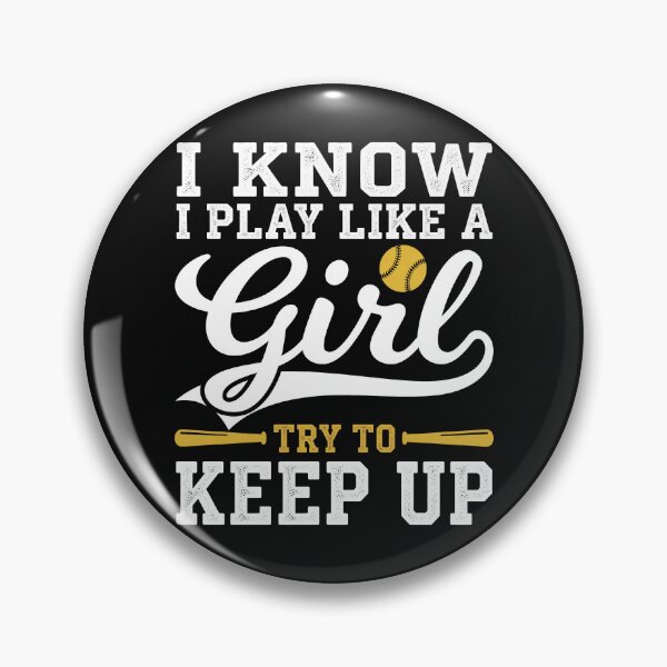Item preview, Play Like A Girl Try To Keep Up Softball Humour designed and sold by MizoX7.