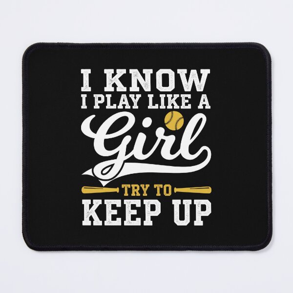 Item preview, Play Like A Girl Try To Keep Up Softball Humour designed and sold by MizoX7.