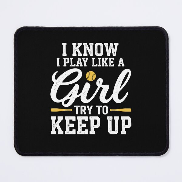 Item preview, I Know I Play Like A Girl Softball Citation Motivation designed and sold by MizoX7.