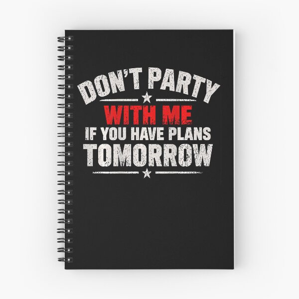 Item preview, Don'T Party With Me If You Have Plans Tomorrow designed and sold by snailslowdance.