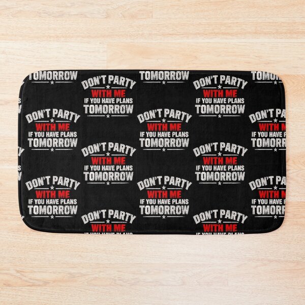 Item preview, Don'T Party With Me If You Have Plans Tomorrow designed and sold by snailslowdance.
