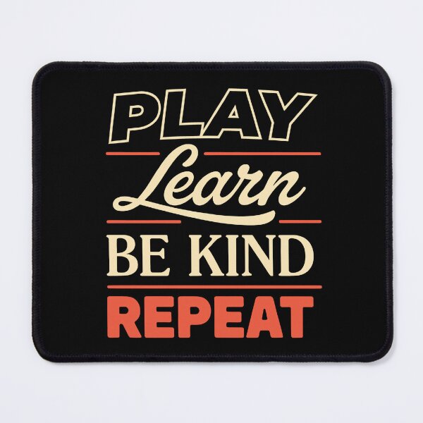 Item preview, Play Learn Be Kind Repeat Positivity Gift designed and sold by Say It With Ink.