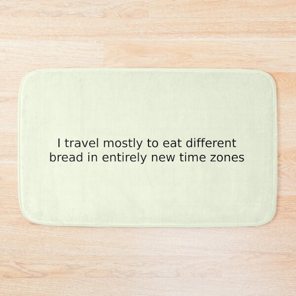 Item preview, I travel mostly to eat different bread in entirely new time zones designed and sold by English Learning.