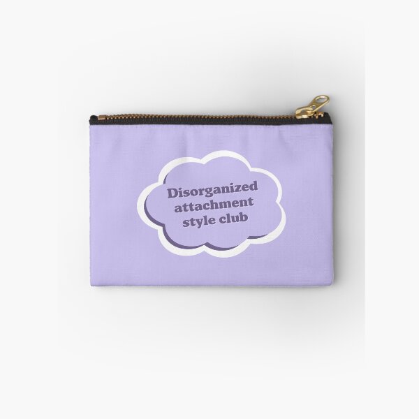 Item preview, Disorganized Attachment Style Club designed and sold by Cute-Chaotic-Co.