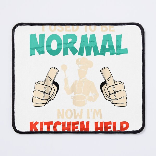 Item preview, Kitchen Help Used to BE Normal Funny Assistant Cook T-Shirt designed and sold by SAK7.