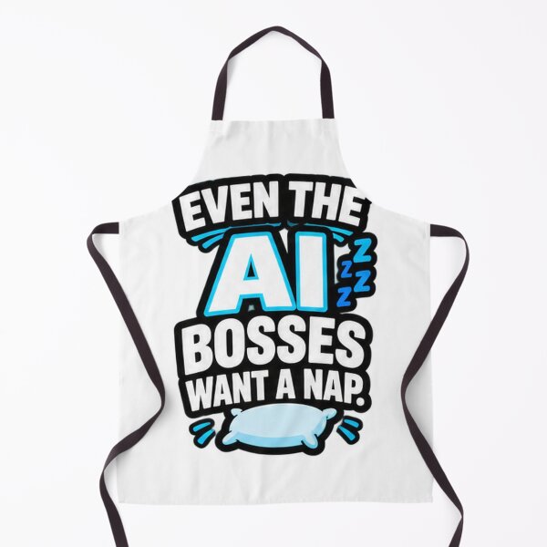 Item preview, Even The AI Bosses Want A Nap Funny Sarcastic Quote Design designed and sold by Kenzie & Co.