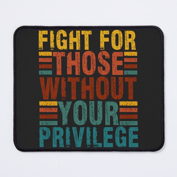 Item preview, Fight For Those Without Your Privilege T-Shirt – Social Justice & Ally Statement Tee designed and sold by legendaryskins.