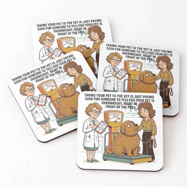 Item preview, Taking your pet to the vet is just paying $200 for someone to tell you your pet is overweight, right in front of the pet. designed and sold by jrzvibe.