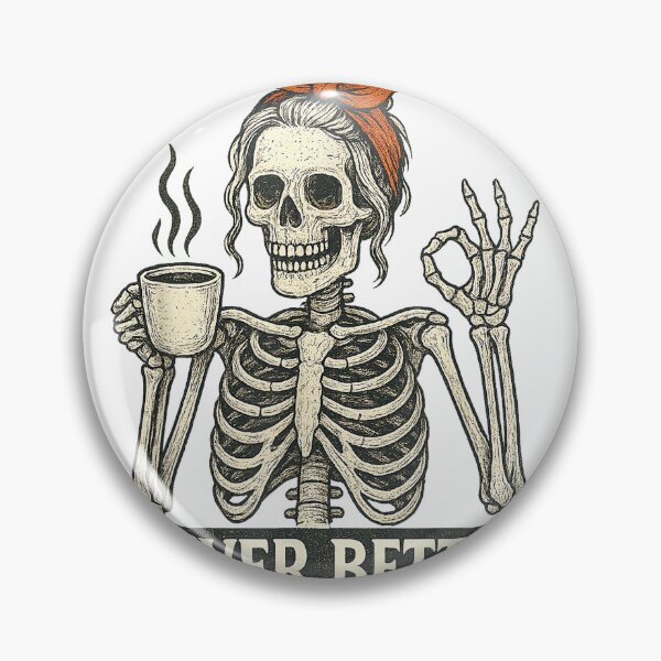 Item preview, Messy Bun Drinking Coffee for Women Never Better Skeleton T-Shirt designed and sold by all-shp.