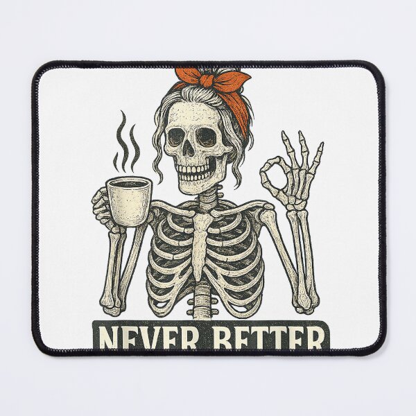 Item preview, Messy Bun Drinking Coffee for Women Never Better Skeleton T-Shirt designed and sold by all-shp.