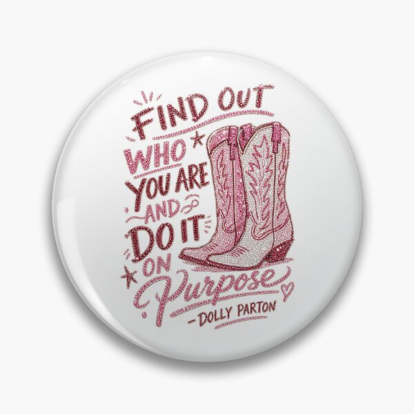 Item preview, Find Out Who You Are And Do It On Purpose Dolly Parton Pink Boots designed and sold by DYALEEZ-XCR.