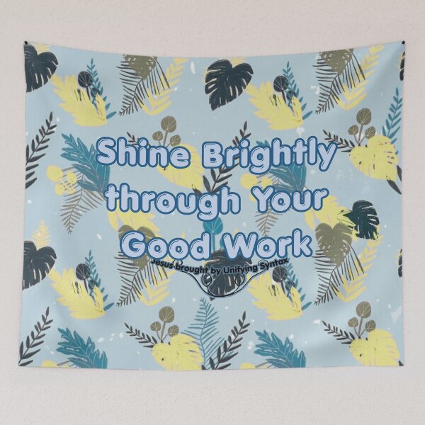 Item preview, Shine Brightly Through Your Good Work - Inspiring Minimalism Products designed and sold by UnifyingSyntax.