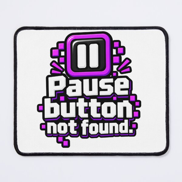 Item preview, Pause Button Not Found Funny Tech Quote Design designed and sold by Kenzie & Co.