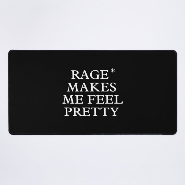 Item preview, Rage Makes Me Feel Pretty designed and sold by PYPuzzle.