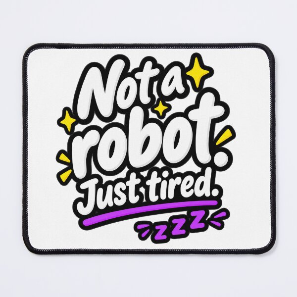 Item preview, Not A Robot Just Tired Funny Sarcastic Quote Design designed and sold by Kenzie & Co.