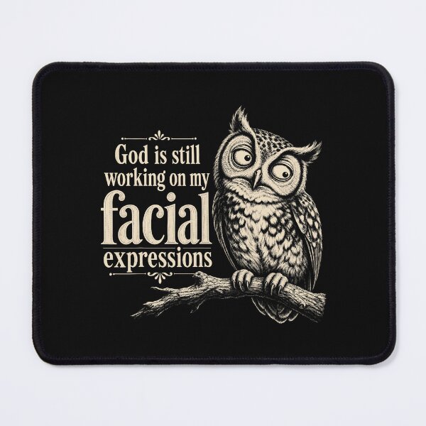 Item preview, God Is Still Working On My Facial Expressions Christian Owl Funny designed and sold by khdmalakarak.