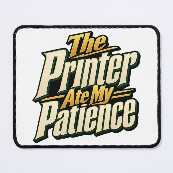 Item preview, Printer Ate My Patience Funny Office Lettering designed and sold by Bikivuno.