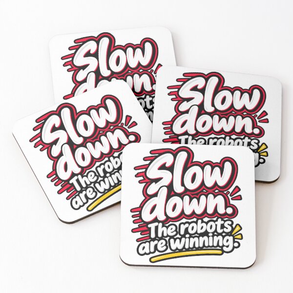 Item preview, Slow Down The Robots Are Winning Funny AI Quote Design designed and sold by Kenzie & Co.