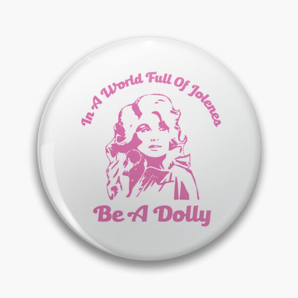 Item preview, In A World Full Of Jolenes Be A Dolly designed and sold by RoumiArtf.