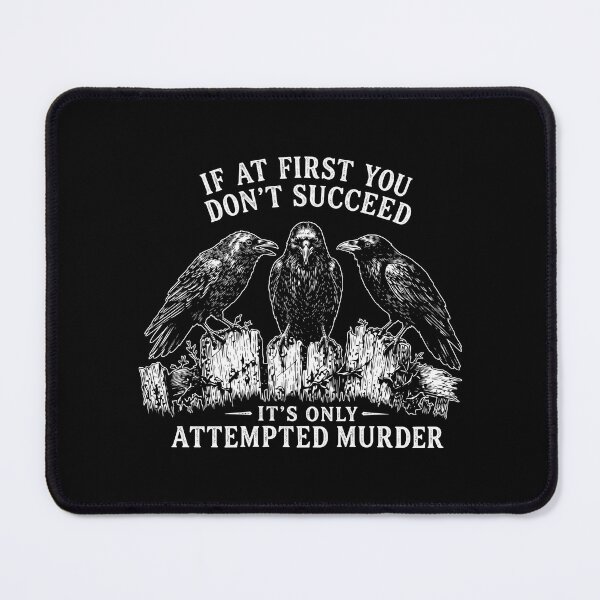 Item preview, If At First You Don't Succeed It's Only Attempted Murder - Crows designed and sold by theandroidvivz.