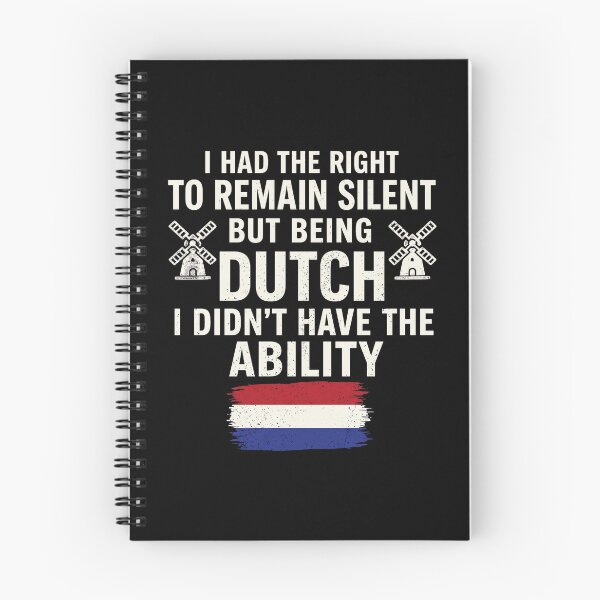 Item preview, I Had The Right To Remain Silent But Being Dutch I Didn't Have The Ability - Netherlands Flag - Windmill designed and sold by theandroidvivz.
