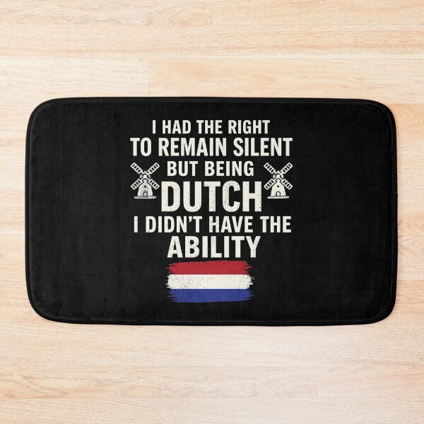 Item preview, I Had The Right To Remain Silent But Being Dutch I Didn't Have The Ability - Netherlands Flag - Windmill designed and sold by theandroidvivz.