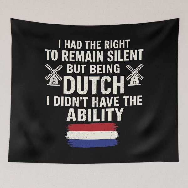 Item preview, I Had The Right To Remain Silent But Being Dutch I Didn't Have The Ability - Netherlands Flag - Windmill designed and sold by theandroidvivz.