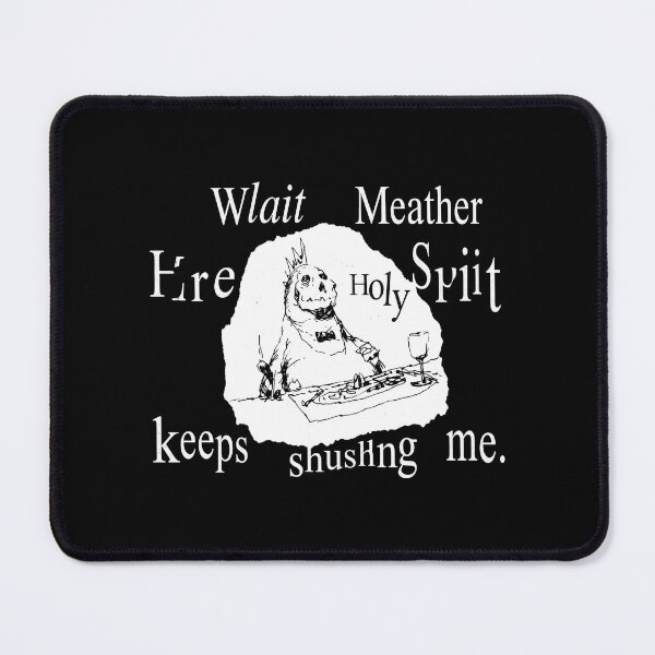 Item preview, The Holy Spirit Keeps Shushing Me designed and sold by theandroidvivz.
