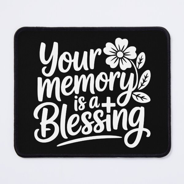Item preview, Your Memory Is a Blessing designed and sold by theartfulaspie.