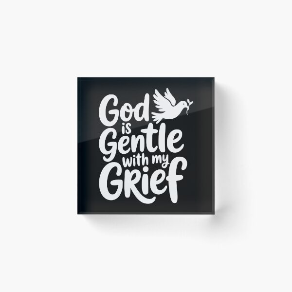 Item preview, God Is Gentle with My Grief designed and sold by theartfulaspie.