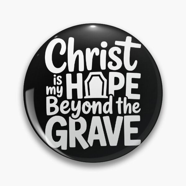 Item preview, Christ Is My Hope Beyond the Grave designed and sold by theartfulaspie.