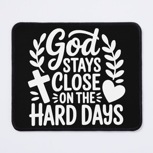 Item preview, God Stays Close on the Hard Days designed and sold by theartfulaspie.