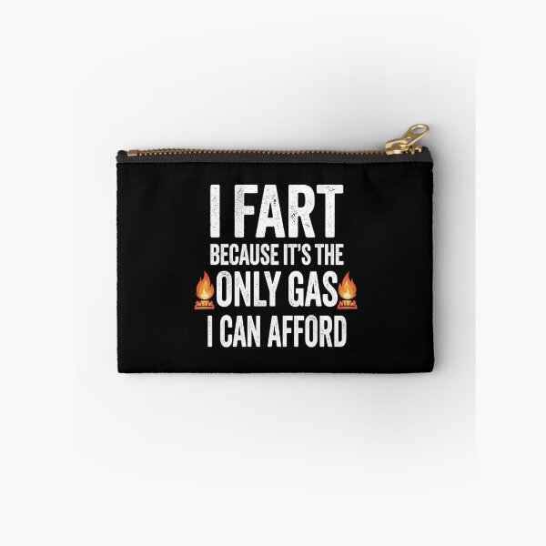 Item preview, I Fart Because It's The Only Gas I Can Afford designed and sold by theandroidvivz.