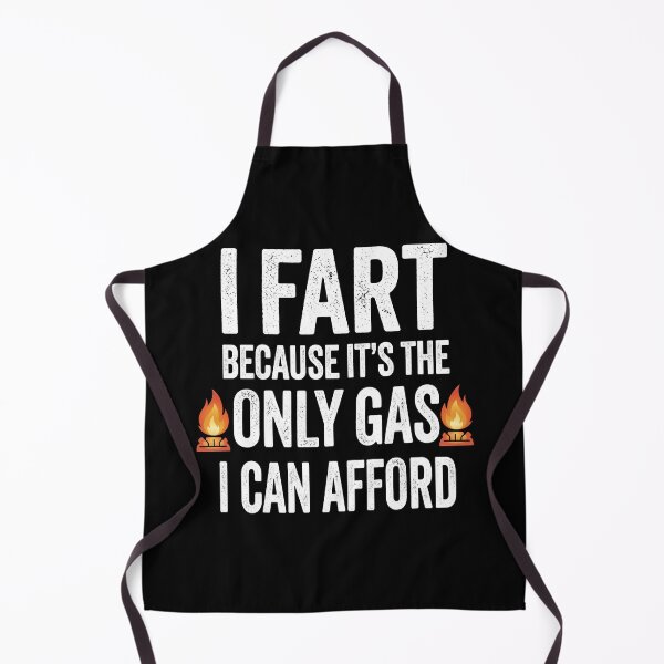 Item preview, I Fart Because It's The Only Gas I Can Afford designed and sold by theandroidvivz.