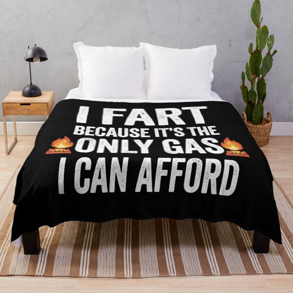 Item preview, I Fart Because It's The Only Gas I Can Afford designed and sold by theandroidvivz.