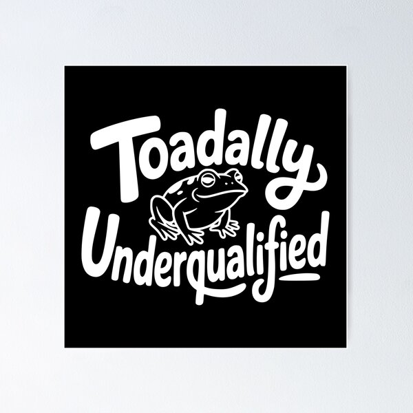 Item preview, Toadally Underqualified designed and sold by theartfulaspie.