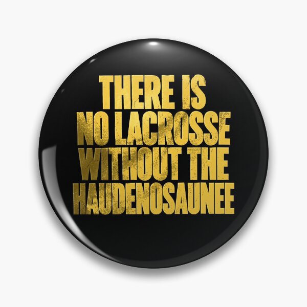 Item preview, Haudenosaunee - There Is No Lacrosse Without The Haudenosaunee designed and sold by theandroidvivz.