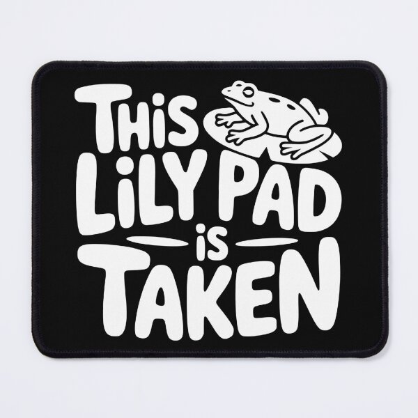Item preview, This Lily Pad Is Taken designed and sold by theartfulaspie.