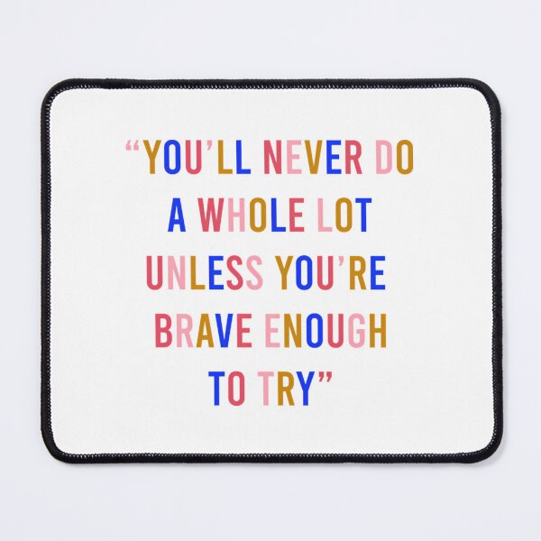 Item preview, You'Ll Never Do A Whole Lot Unless You'Re Brave Enough To Try - Dolly Parton Quote designed and sold by RoumiArtf.