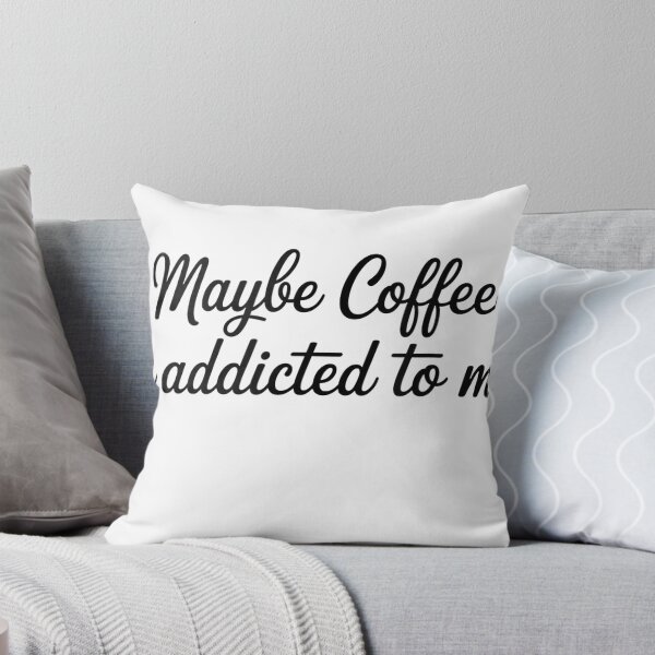 Item preview, Maybe Coffee is Addicted to Me Funny Coffee Lovers T-Shirt designed and sold by Fr0y000.