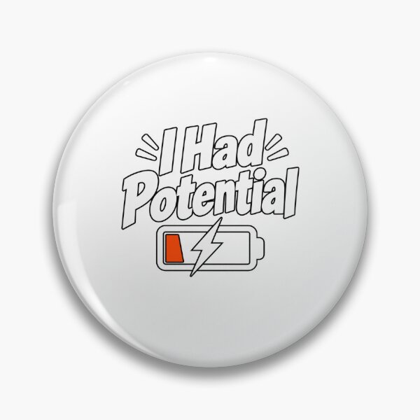Item preview, I Had Potential Funny Battery Low Charge Sarcastic designed and sold by LiverEver.