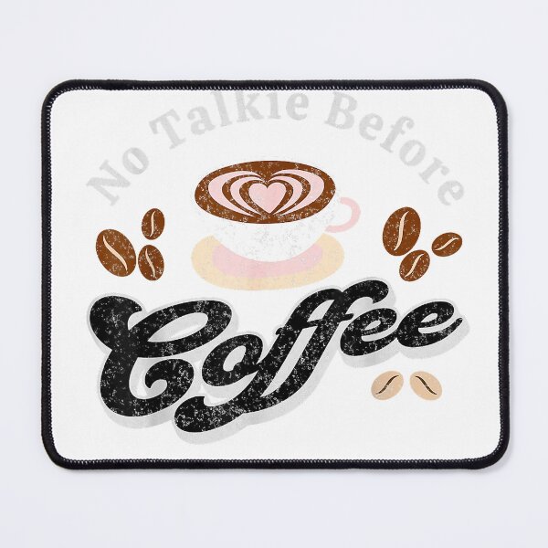 Item preview, No Talkie Before Coffee Funny Gift for Coffee Lovers T-Shirt designed and sold by gidget-gadget.