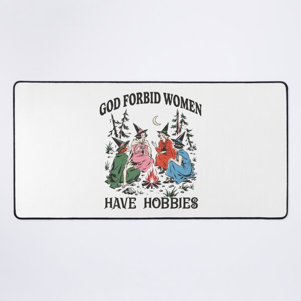 Item preview, God Forbid Women Have Hobbies designed and sold by amelia5zebq2.
