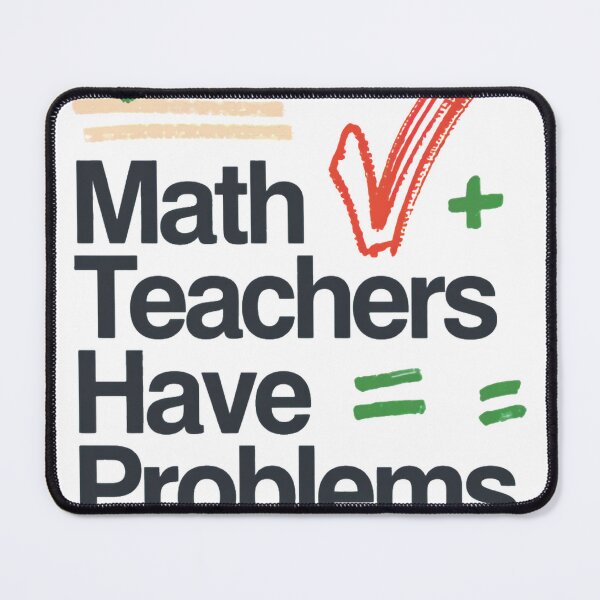 Item preview, Math Teachers Have Problems Funny Math Pun Gift designed and sold by ys96.