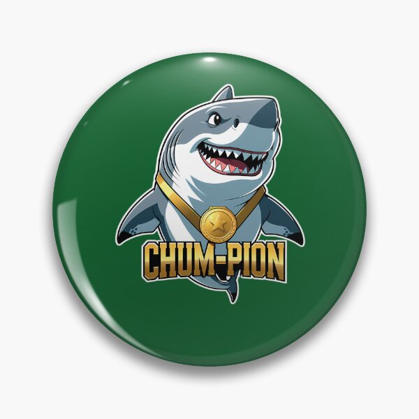 Item preview, Chum-Pion Funny Shark Pun 253 designed and sold by MCCreative22.